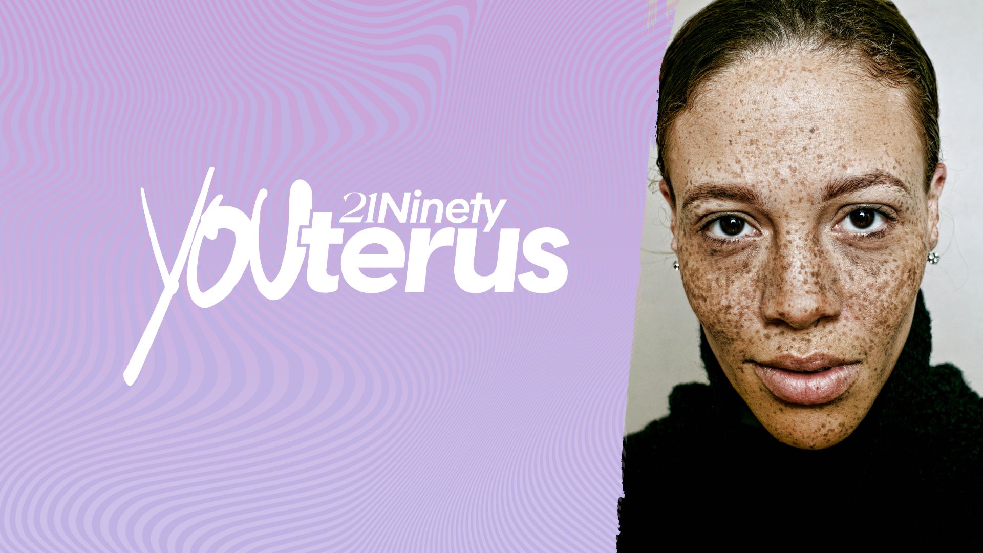 From the Editor: Unpacking Uterine Issues with 21Ninety's Youterus
